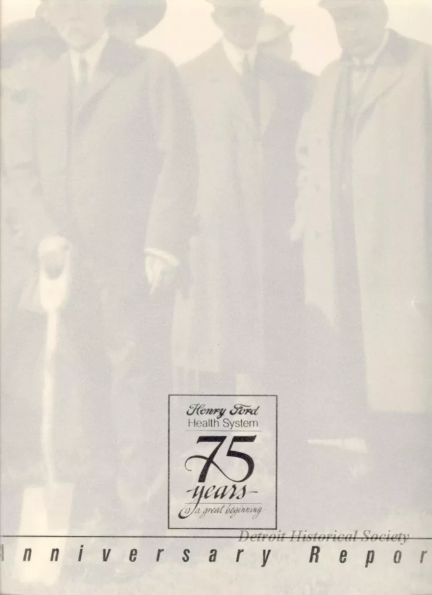Booklet - Henry Ford Health System, 75 Years Is a Great Beginning, Anniversary Report