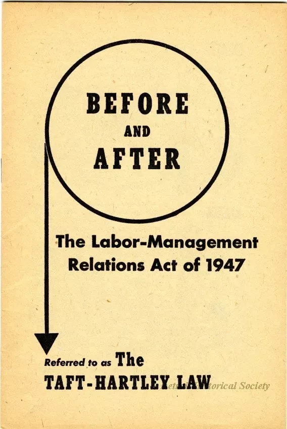 Booklet - Before and After, the Labor-Management Relations Act of 1947, referred to as the Taft-Hartley Law