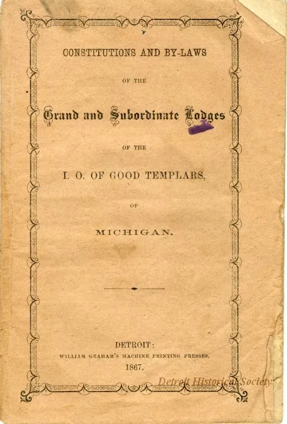 Booklet - Constitution and By-Laws of the Grand and Subordinate Lodges of the International Order of Good Templars of Michigan