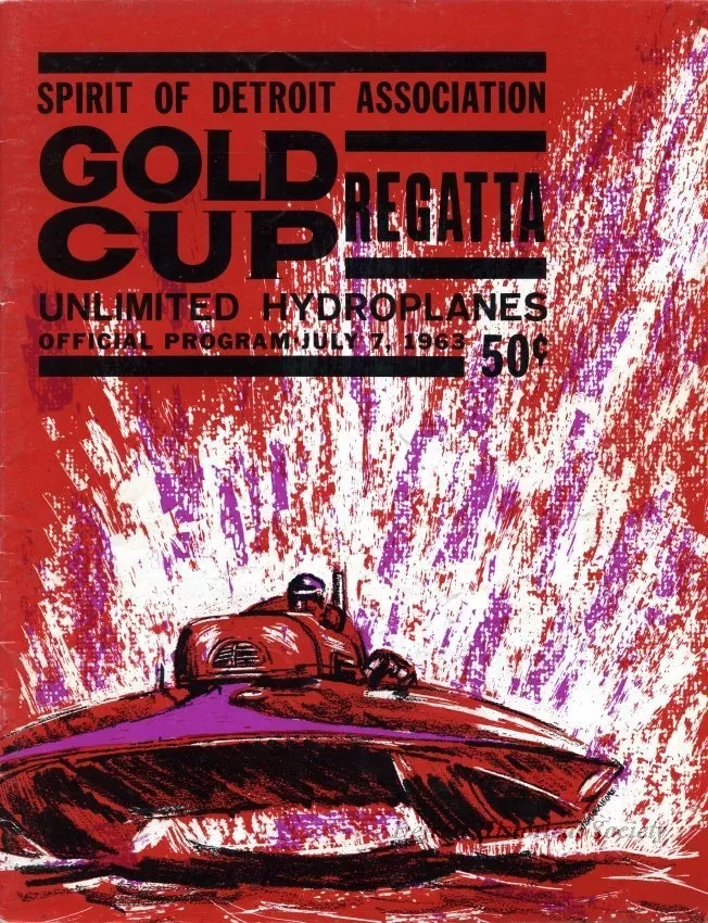 Program - Spirit of Detroit Association
Gold Cup Regatta, Unlimited Hydroplanes