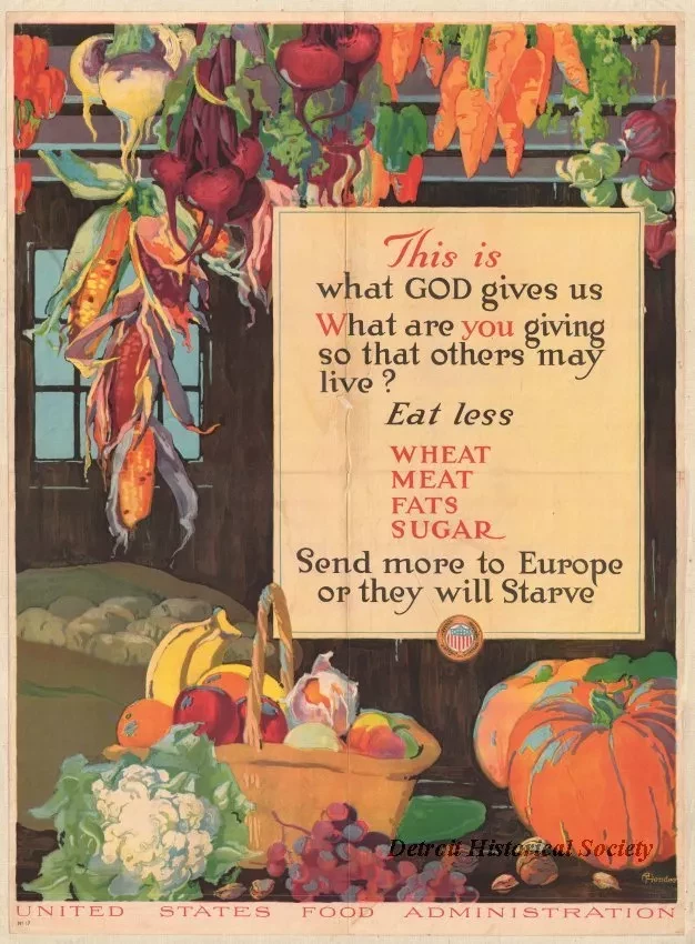 Poster - This is what God gives us.  What are you giving so that others may live?  Eat less Wheat, Meat, Fats, Sugar.  Send more to Europe or they will starve