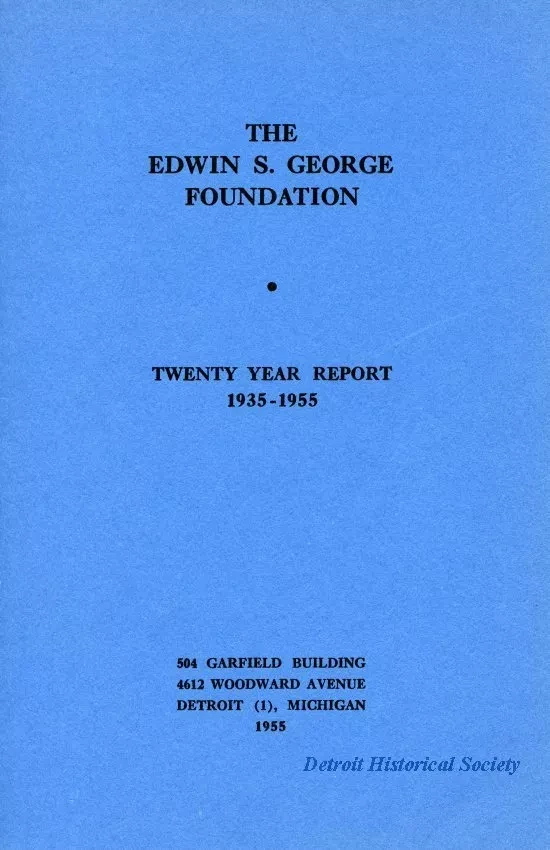 Booklet - The Edwin S. George Foundation Twenty Year Report, 1935-1955.