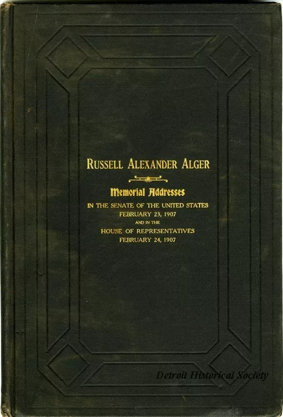 Book - Russell Alexander Alger - Memorial Addresses