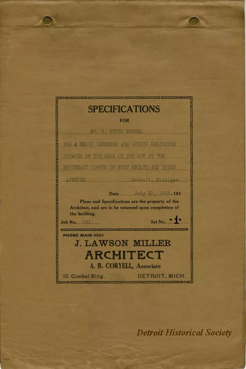 Specification - Specifications for Mr. H. Peter Minsel for a Brick Veneered and Stucco Residence Located on the Rear of the Lot at the Southeast Corner of West Euclid and Third Avenues, Detroit, Michigan.