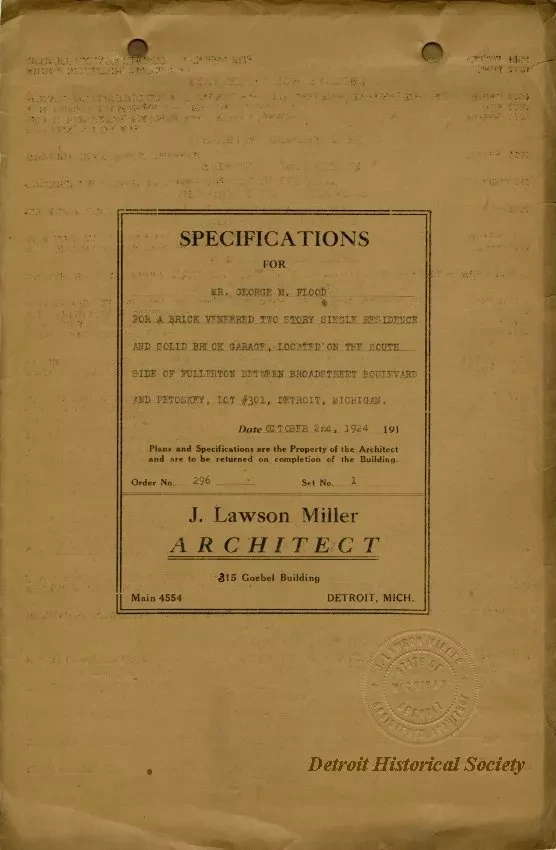 Specification - Specifications for Mr. George M. Flood for a Brick Veneered Two Story Single Residence and Solid Brick Garage, Located on the South Side of Fullerton Between Broadstreet Boulevard and Petoskey, Lot #301, Detroit, Michigan.