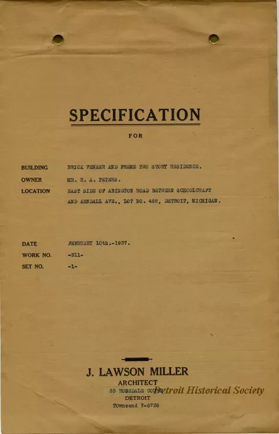Specification - Specification for - Building: Brick Veneer and Frame Two Story Residence, Owner: Mr. R. A. Peters, Location: East Side of Abington Road Between Schoolcraft and Kendall Ave., Lot No. 468, Detroit, Michigan.