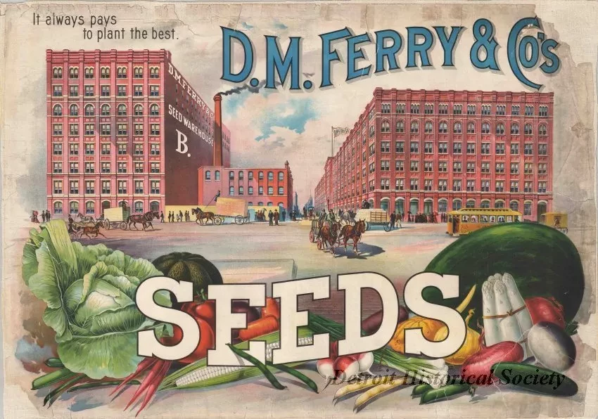 Poster - It always pays to plant the best.  
D. M. Ferry & Co.'s Seeds
