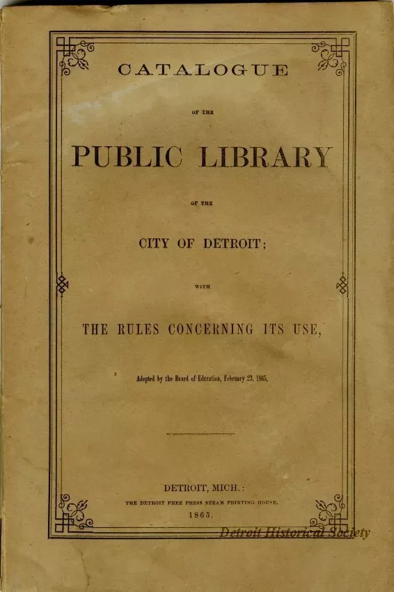 Catalog - Catalogue of the Public Library of the City of Detroit; With the Rules Concerning Its Use