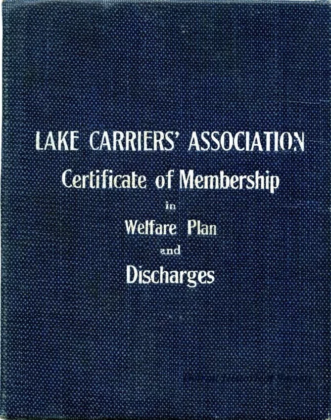 Certificate, Membership - Lake Carriers' Association Certificate of Membership
in Welfare Plan and Discharges