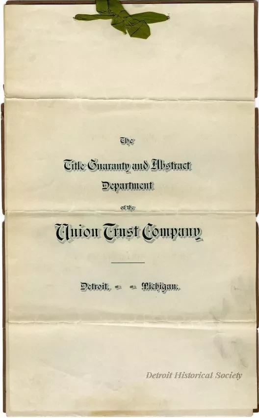 Title, Abstract - The Title Guaranty and Abstract Department of the Union Trust Company
Detroit, Michigan