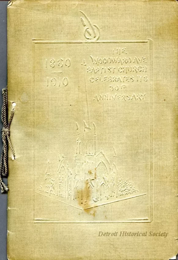 Booklet - 1860-1910, The Woodward Ave. Baptist Church 
Celebrates Its 50th Anniversary