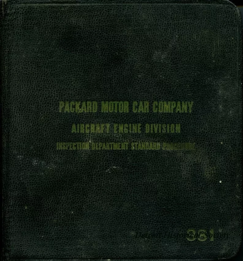 Manual - Packard Motor Car Company
Aircraft Engine Division
Inspection Department Standard Procedure