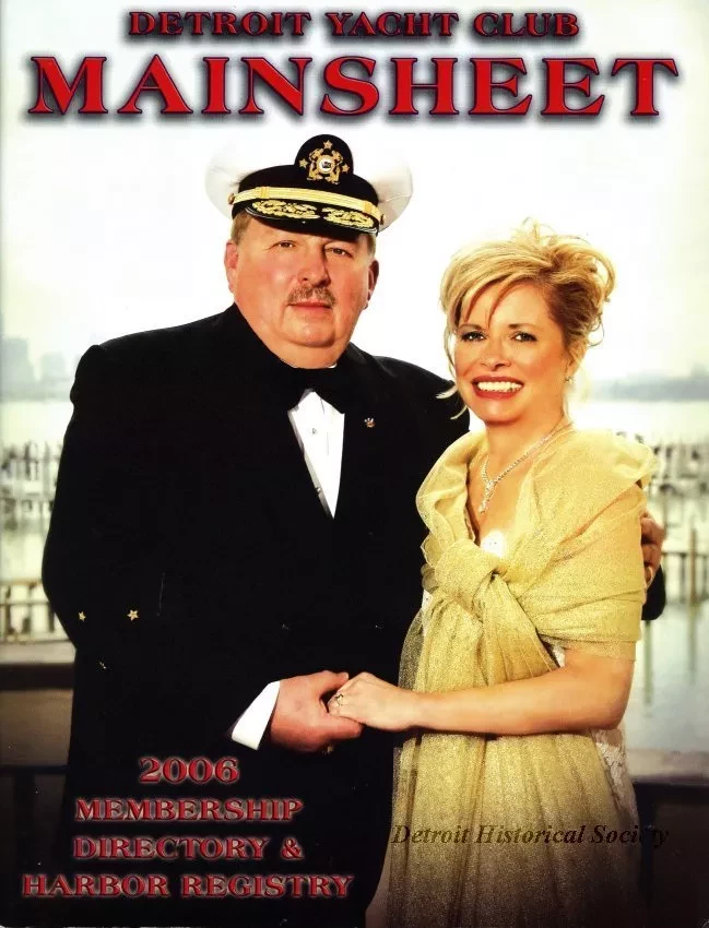 Directory, Membership - Detroit Yacht Club Mainsheet, 
2006 Membership Directory & Harbor Registry
