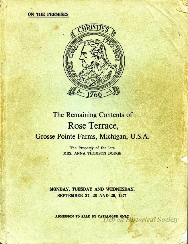 Catalog, Auction - The Remaining Contents of Rose Terrace,
Grosse Pointe Farms, Michigan, U.S.A.
The Property of the late Mrs. Anna Thomson Dodge