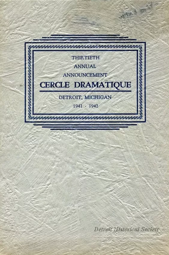 Program - Thirtieth Annual Announcement, Cercle Dramatique
Detroit, Michigan, 1941-1942