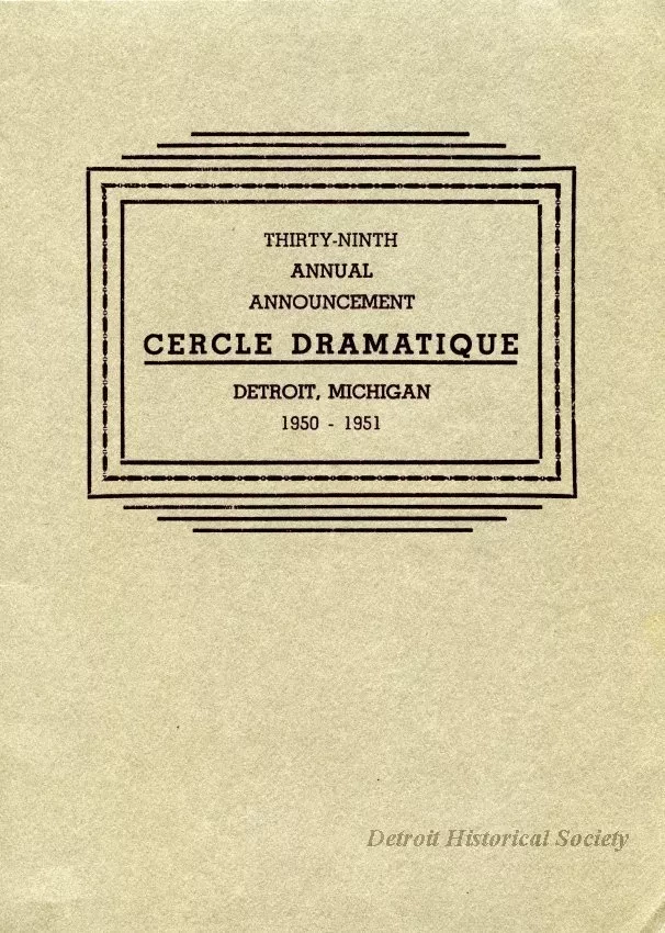 Program - Thirty-Ninth Annual Announcement, Cercle Dramatique
Detroit, Michigan, 1950-1951