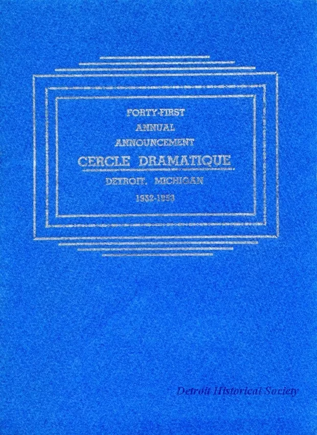 Program - Forty-First Annual Announcement, Cercle Dramatique
Detroit, Michigan, 1952-1953