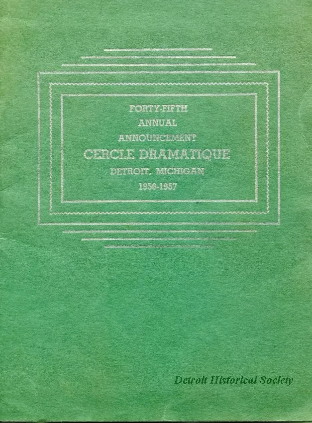 Program - Forty-Fifth Annual Announcement, Cercle Dramatique
Detroit, Michigan, 1956-1957