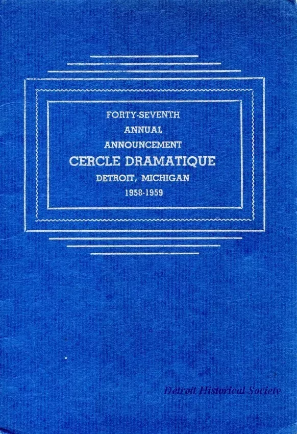 Program - Forty-Seventh Annual Announcement, Cercle Dramatique
Detroit, Michigan, 1958-1959