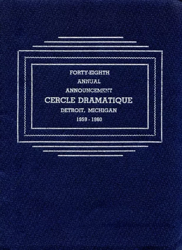 Program - Forty-Eighth Annual Announcement, Cercle Dramatique
Detroit, Michigan, 1959-1960