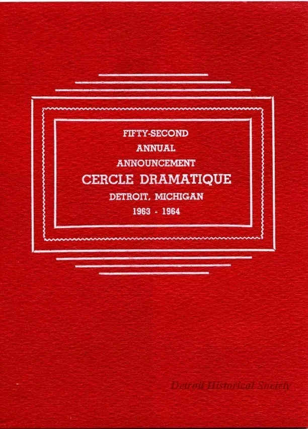 Program - Fifty-Second Annual Announcement, Cercle Dramatique
Detroit, Michigan, 1963-1964