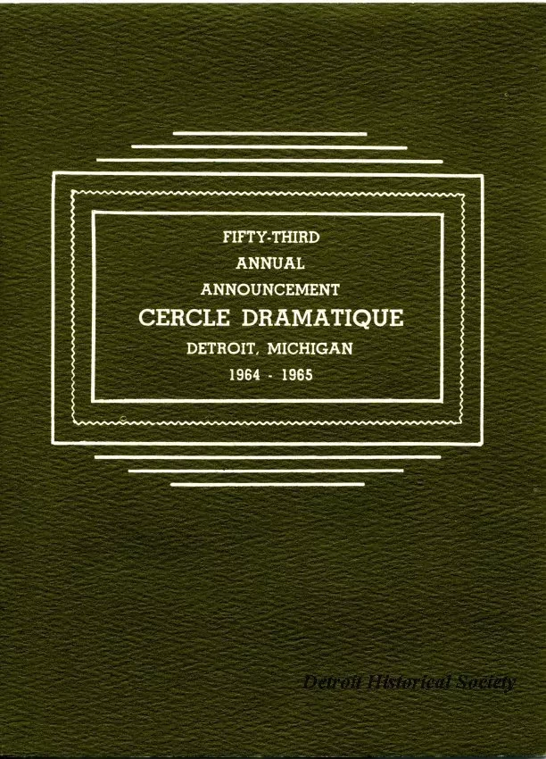 Program - Fifty-Third Annual Announcement, Cercle Dramatique
Detroit, Michigan, 1964-1965