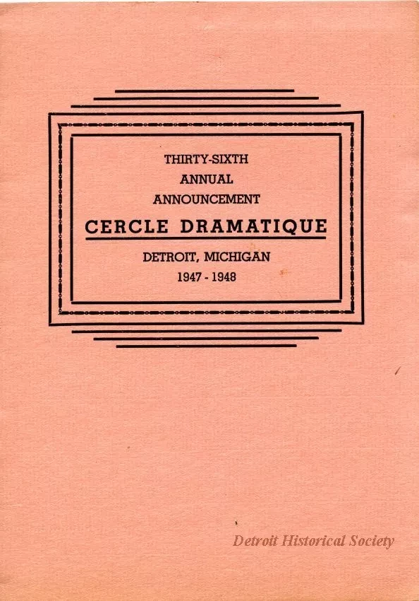 Program - Thirty-Sixth Annual Announcement, Cercle Dramatique
Detroit, Michigan, 1947-1948