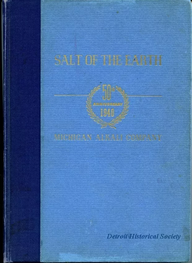 Book - Salt of the Earth: 
The Story of Captain J.B. Ford and Michigan Alkali Company, 1890-1940