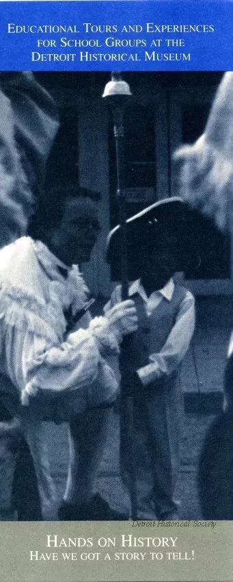 Brochure - Educational Tours and Experiences
for School Groups at the Detroit Historical Museum