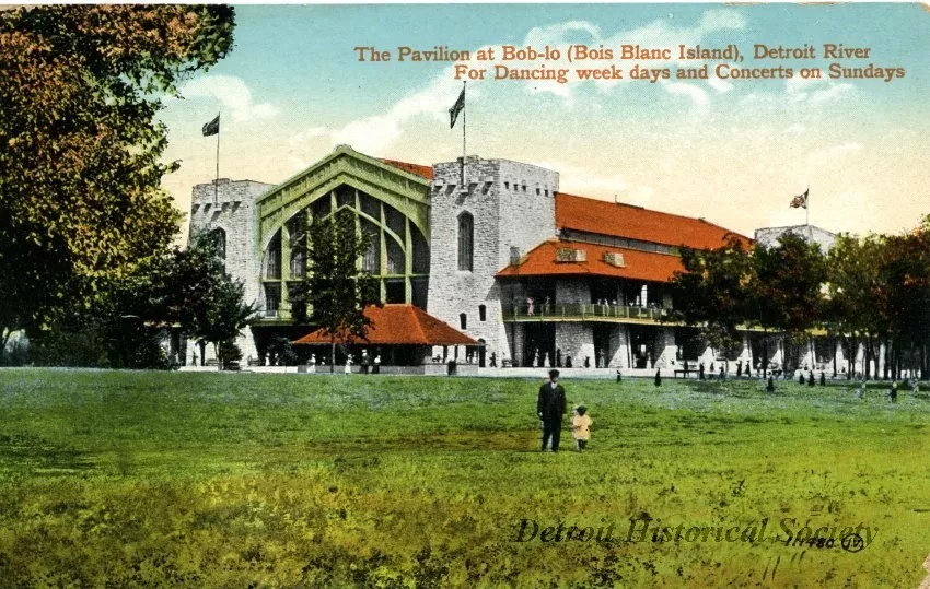 Postcard - The Pavilion at Bob-Lo (Bois Blanc Island), Detroit River
For Dancing Week Days and Concerts on Sundays
