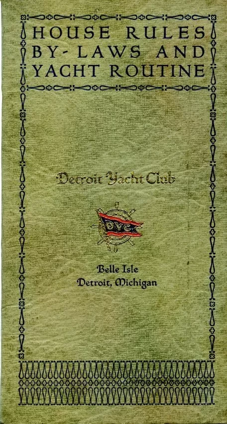 Booklet - House Rules, By-Laws, and Yacht Routine
Detroit Yacht Club