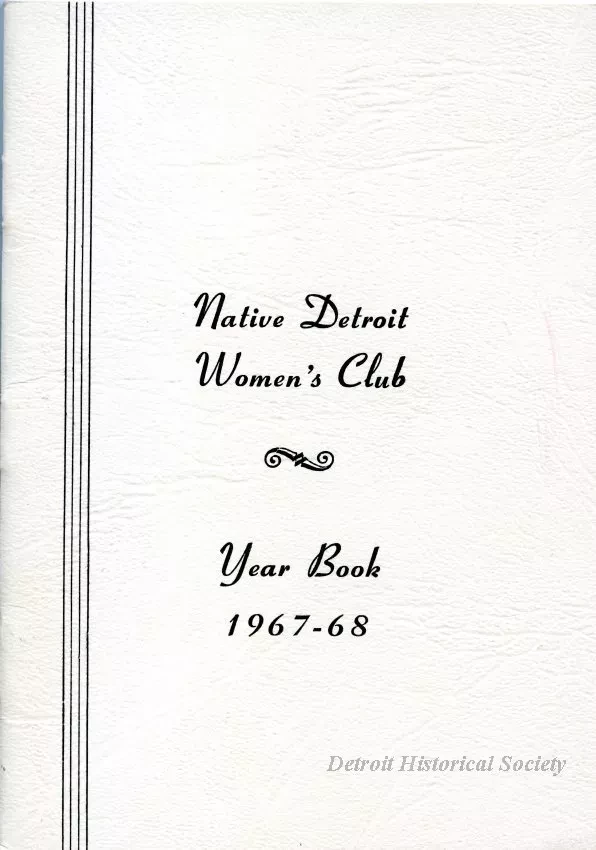 Yearbook - Native Detroit Women's Club
Year Book, 1967-68