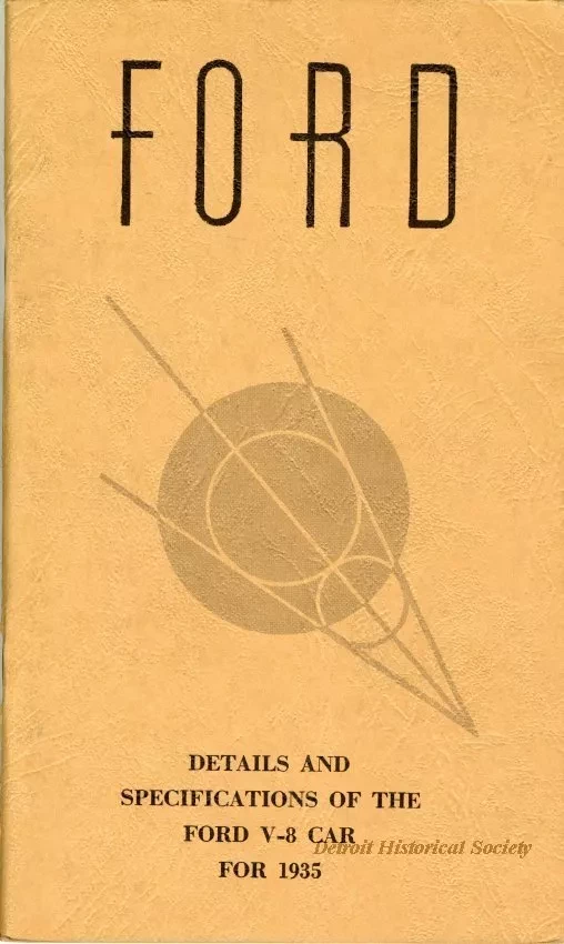 Booklet - FORD
Details and
Specifications of the
V-8 Car
For 1935