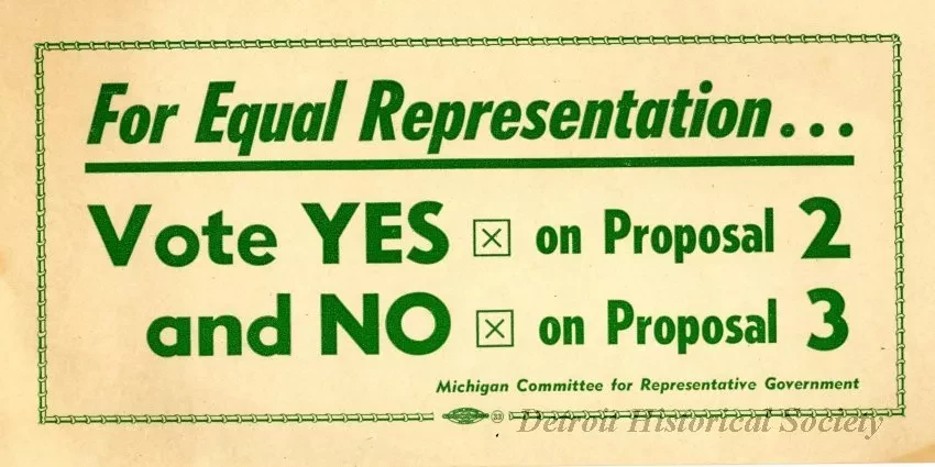 Flier, Political - For Equal Representation...
Vote YES on Proposal 2
and NO on Proposal 3