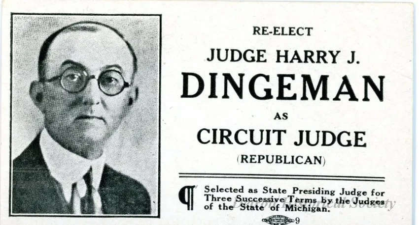 Card, Political - Re-Elect Judge Harry J. 
Dingeman
As Circuit Judge
