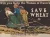 Poster - Will You Help the Women of France?
Save Wheat